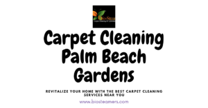 Top-Rated Carpet Cleaning in Palm Beach Gardens | BioSteamers