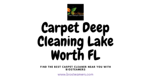 Expert Carpet Deep Cleaning in Lake Worth, FL | BioSteamers